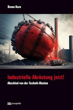 Cover for Bruno Kern · Industrielle Abrüstung jetzt! (Book) (2024)