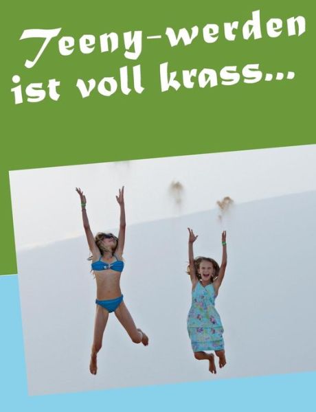 Cover for Michael Issing · Teeny-werden Ist Voll Krass... (Paperback Book) (2013)