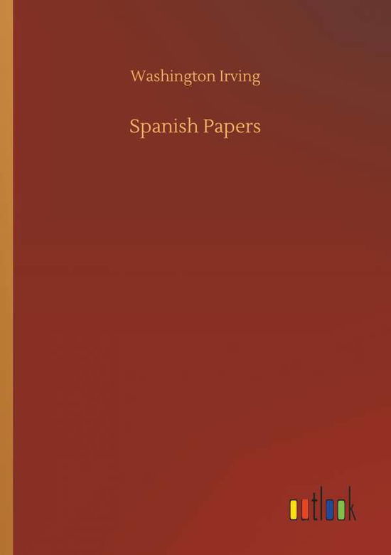 Cover for Irving · Spanish Papers (Book) (2018)