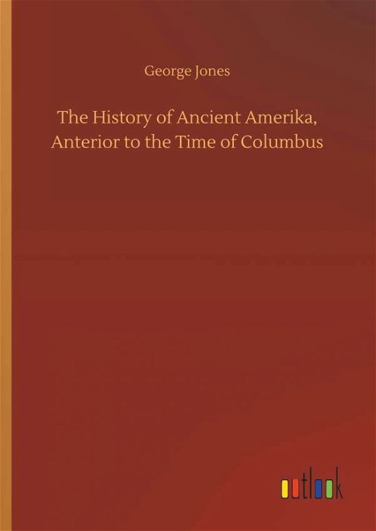 Cover for Jones · The History of Ancient Amerika, A (Bog) (2018)