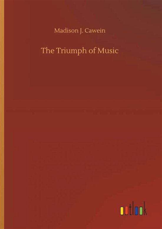 Cover for Cawein · The Triumph of Music (Buch) (2018)