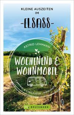 Cover for Astrid Lehmann · Wochenend und Wohnmobil - Kleine Auszeiten im Elsass (Paperback Book) (2021)