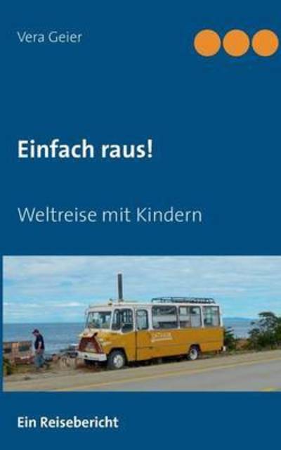 Cover for Geier · Einfach raus! (Buch) (2016)