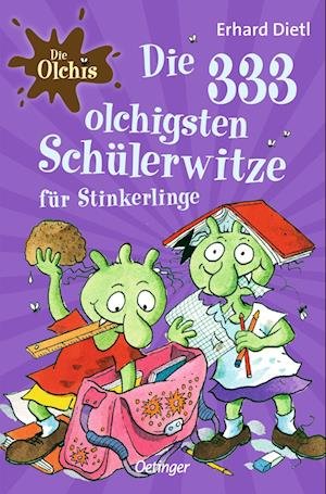 Cover for Erhard Dietl · Die Olchis. Die 333 olchigsten Schülerwitze für Stinkerlinge (Bog) (2024)