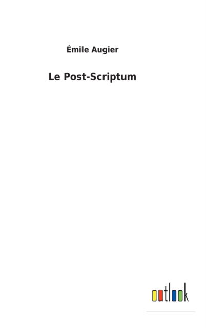 Cover for Emile Augier · Le Post-Scriptum (Hardcover Book) (2022)