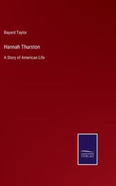 Cover for Bayard Taylor · Hannah Thurston (Hardcover bog) (2022)