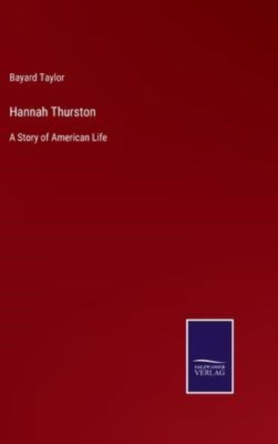 Cover for Bayard Taylor · Hannah Thurston (Hardcover bog) (2022)