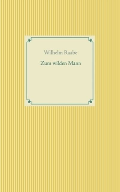 Cover for Raabe · Zum wilden Mann (N/A) (2021)