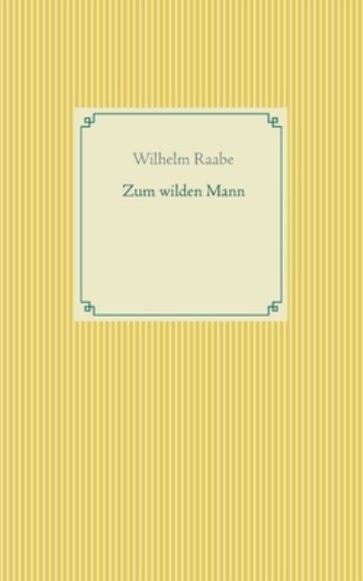 Cover for Raabe · Zum wilden Mann (N/A) (2021)