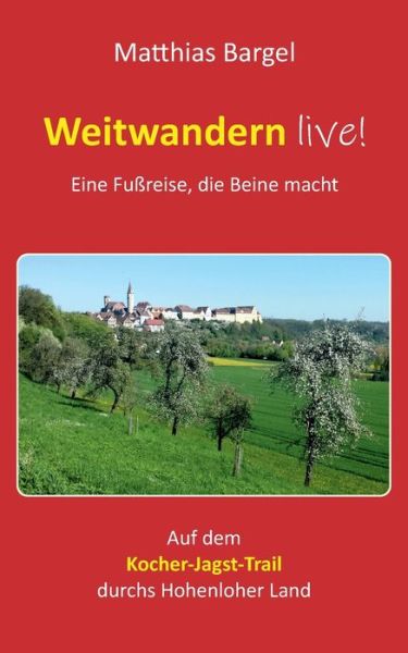 Cover for Matthias Bargel · Weitwandern live! Eine Fussreise, die Beine macht (Paperback Book) (2021)