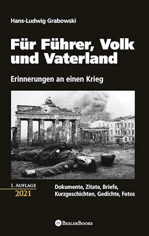 Cover for Hans-Ludwig Grabowski · Für Führer, Volk und Vaterland - Erinnerungen an einen Krieg (Hardcover Book) (2022)