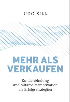 Cover for Udo Sill · Mehr als Verkaufen (Book) (2024)