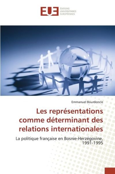 Cover for Bourdoncle Emmanuel · Les Representations Comme Determinant Des Relations Internationales (Paperback Book) (2018)