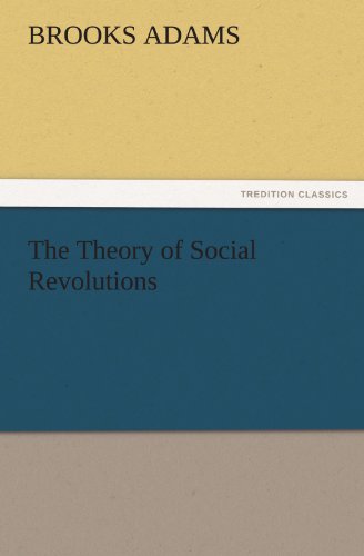 Cover for Brooks Adams · The Theory of Social Revolutions (Tredition Classics) (Taschenbuch) (2011)