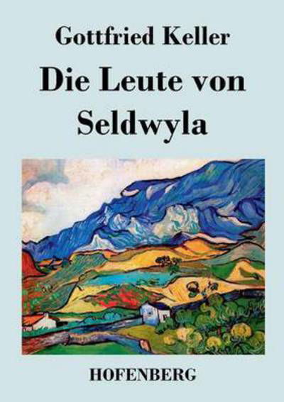 Cover for Gottfried Keller · Die Leute Von Seldwyla (Taschenbuch) (2016)