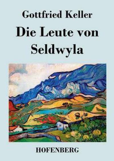 Cover for Gottfried Keller · Die Leute Von Seldwyla (Paperback Bog) (2016)