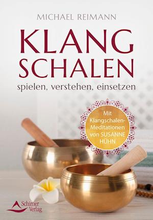 Cover for Michael Reimann · Klangschalen spielen, verstehen, einsetzen (Buch) (2024)