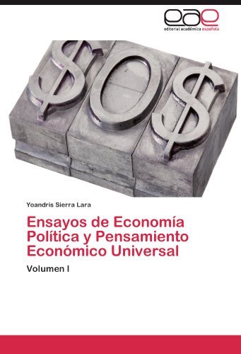 Cover for Yoandris Sierra Lara · Ensayos De Economía Política Y Pensamiento Económico Universal: Volumen I (Paperback Book) [Spanish edition] (2011)