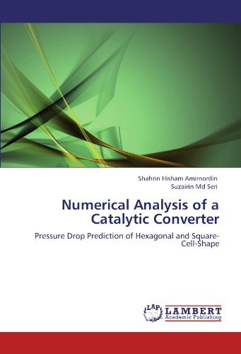 Cover for Suzairin Md Seri · Numerical Analysis of a Catalytic Converter: Pressure Drop Prediction of Hexagonal and Square- Cell-shape (Pocketbok) (2012)