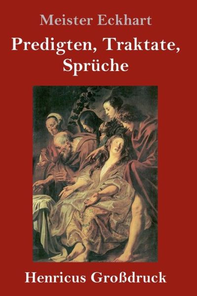 Cover for Meister Eckhart · Predigten, Traktate, Spruche (Grossdruck) (Inbunden Bok) (2019)