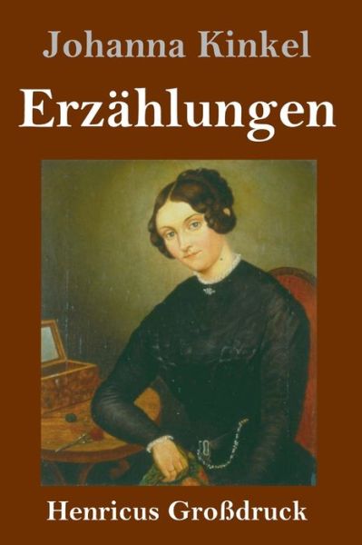 Cover for Johanna Kinkel · Erzahlungen (Grossdruck) (Hardcover Book) (2019)