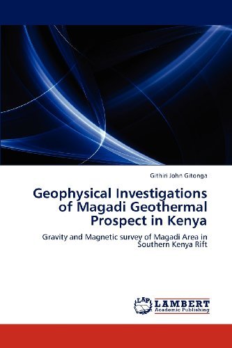 Cover for Githiri John Gitonga · Geophysical Investigations of Magadi Geothermal Prospect in Kenya: Gravity and Magnetic Survey of Magadi Area in Southern Kenya Rift (Paperback Bog) (2012)