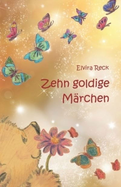 Cover for Elvira Reck · Zehn goldige Marchen (Paperback Book) (2018)