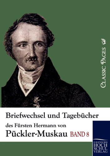 Cover for Fürst Hermann Von Pückler-muskau · Briefwechsel Und Tagebücher Des Fürsten Hermann Von Pückler-muskau (Classic Pages) (German Edition) (Paperback Bog) [German edition] (2010)