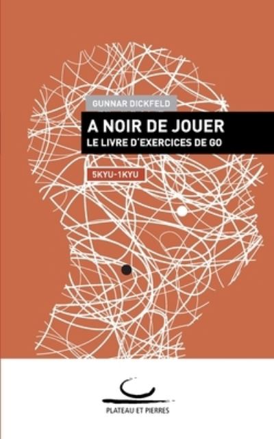 A Noir de Jouer - Gunnar Dickfeld - Livres - Brett Und Stein Verlag - 9783940563637 - 2 décembre 2020