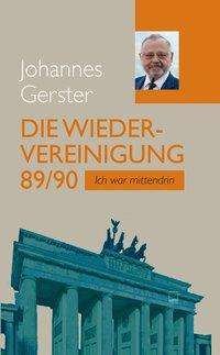 Cover for Gerster · Die Wiedervereinigung 89/90 (Bok)