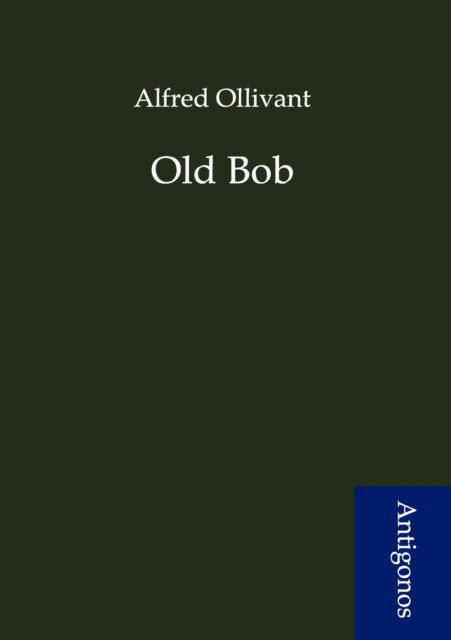 Cover for Alfred Ollivant · Old Bob (Paperback Book) [German edition] (2012)