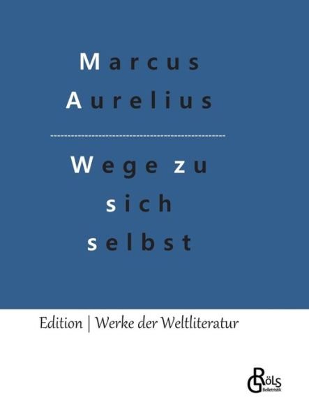 Cover for Marcus Aurelius · Wege zu sich selbst (Hardcover bog) (2022)