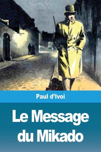 Cover for Paul D'Ivoi · Le Message du Mikado (Paperback Book) (2020)