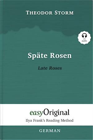 Cover for Theodor Storm · Späte Rosen / Late Roses (with audio-CD) - Ilya Frank’s Reading Method - Bilingual edition German-English (Book) (2023)