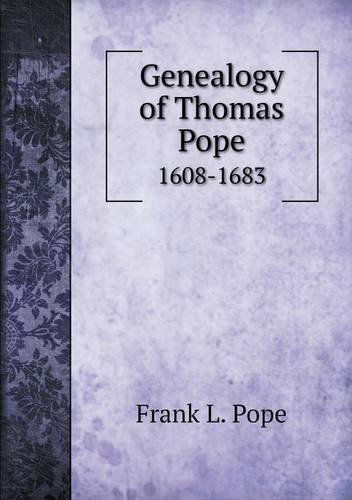 Genealogy of Thomas Pope 1608-1683 - Frank L. Pope - Books - Book on Demand Ltd. - 9785518719637 - April 21, 2013