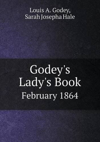 Cover for Sarah Josepha Hale · Godey's Lady's Book February 1864 (Paperback Book) (2013)