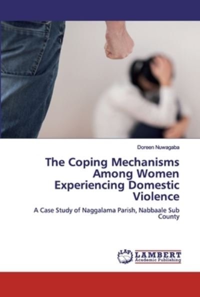 The Coping Mechanisms Among Wo - Nuwagaba - Bøger -  - 9786138389637 - 23. september 2019