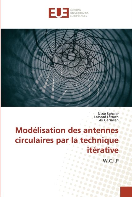 Cover for Nizar Sghaier · Modélisation des antennes circulaires par la technique itérative (Paperback Bog) (2022)