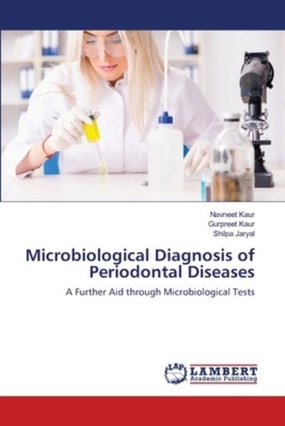 Cover for Navneet Kaur · Microbiological Diagnosis of Periodontal Diseases (Taschenbuch) (2021)