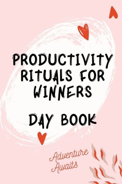 Cover for Cristie Jameslake · Productivity Rituals for Winners Day Book (Paperback Book) (2021)