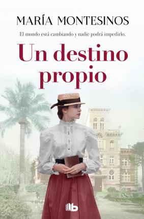 Un destino propio - María Montesinos - Libros - EDICIONES B - 9788413143637 - 23 de septiembre de 2021