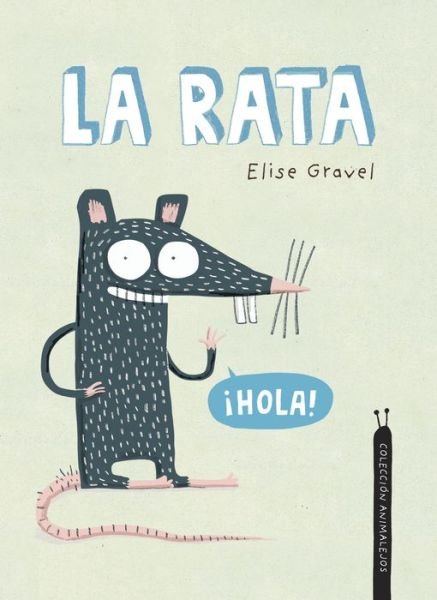 Cover for Elise Gravel · La rata. Coleccin Animalejos - Somos8 (Gebundenes Buch) (2022)
