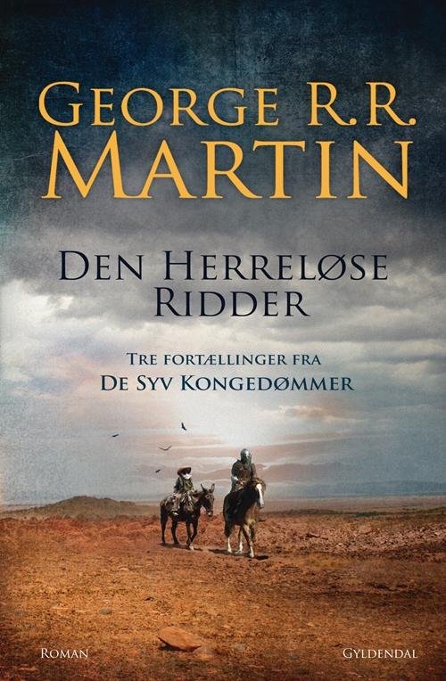 Cover for George R. R. Martin · Den herreløse ridder (Innbunden bok) [1. utgave] [Indbundet] (2014)