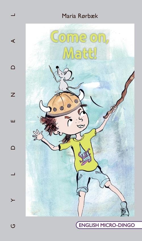 Cover for Maria Rørbæk · English Micro-Dingo - Primært til 1.-3. klasse: Come on, Matt (Sewn Spine Book) [1th edição] (2015)