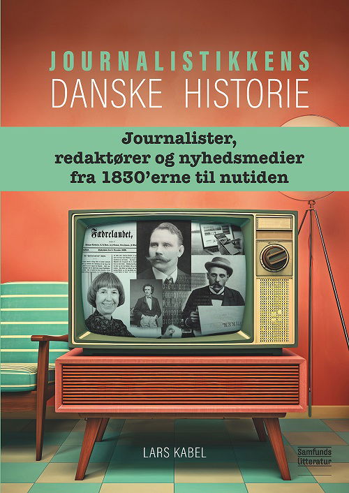 Lars Kabel · Journalistikkens danske historie (Poketbok) [1:a utgåva] (2024)