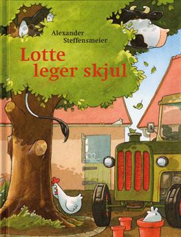 Cover for Alexander Steffensmeier · Lotte leger skjul (Gebundesens Buch) [1. Ausgabe] [Indbundet] (2012)