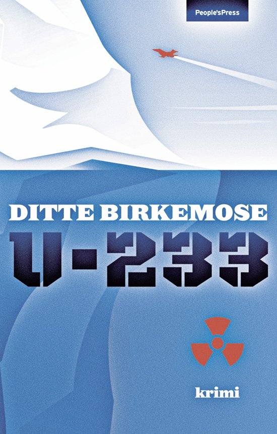 U-233 - Ditte Birkemose - Livros - People´s Press - 9788770556637 - 25 de agosto de 2009