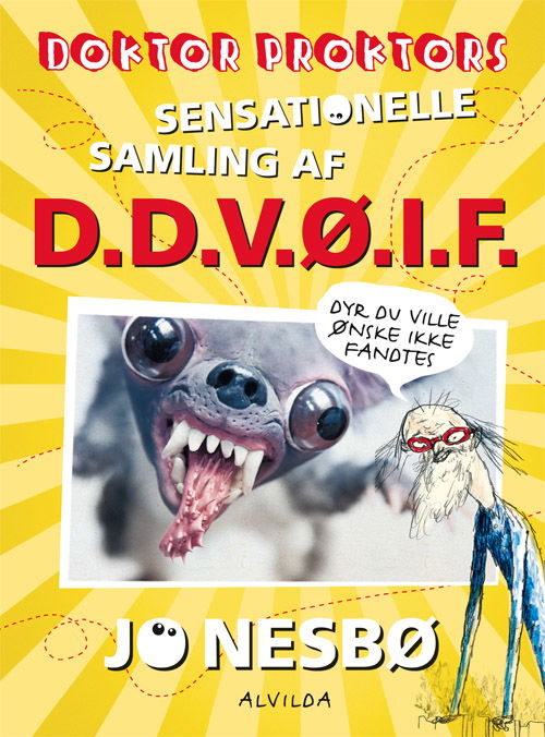 Doktor Proktor: Doktor Proktors sensationelle samling af dyr, du ville ønske ikke fandtes - Jo Nesbø - Bøger - Forlaget Alvilda - 9788771054637 - 10. juni 2013