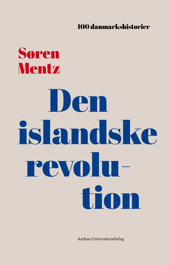 Cover for Søren Mentz · 100 danmarkshistorier 5: Den islandske revolution (Hardcover Book) [1º edição] (2018)