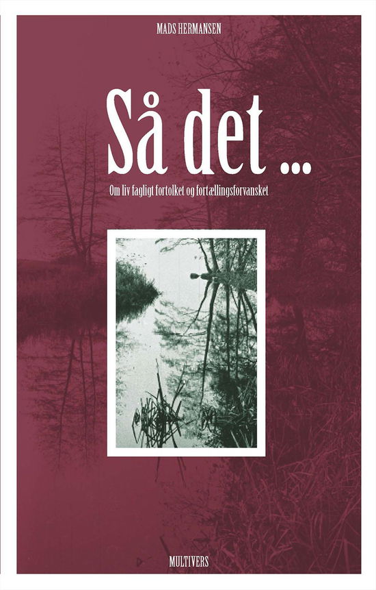 Cover for Mads Hermansen · Så det .... (Sewn Spine Book) [1. wydanie] (2014)